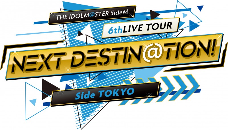 THE IDOLM@STER SideM 6thLIVE TOUR ～NEXT DESTIN@TION!～ Side TOKYO ...